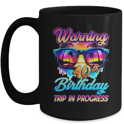 Funny 40 Years Old Warning 40th Birthday Trip In Progress Mug | siriusteestore