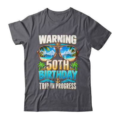 Funny 50 Years Old Warning 50Th Birthday Trip In Progress Shirt & Hoodie | siriusteestore