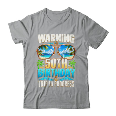 Funny 50 Years Old Warning 50Th Birthday Trip In Progress Shirt & Hoodie | siriusteestore