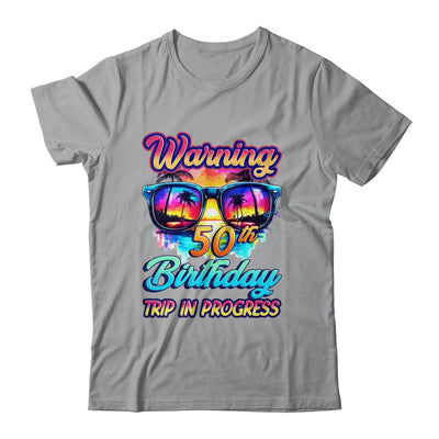 Funny 50 Years Old Warning 50th Birthday Trip In Progress Shirt & Tank Top | siriusteestore