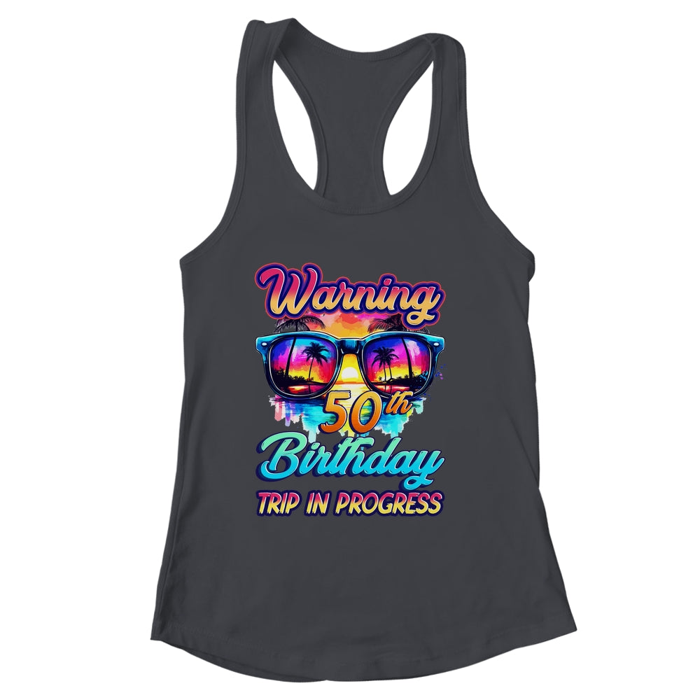 Funny 50 Years Old Warning 50th Birthday Trip In Progress Shirt & Tank Top | siriusteestore