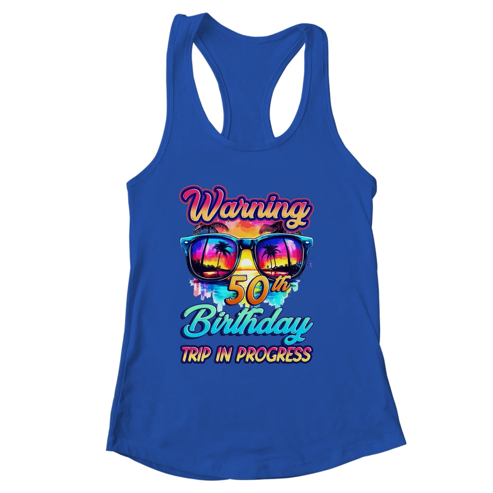 Funny 50 Years Old Warning 50th Birthday Trip In Progress Shirt & Tank Top | siriusteestore