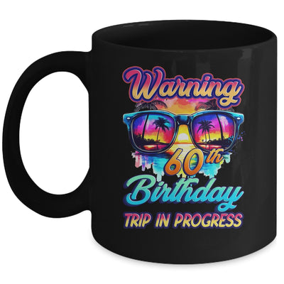 Funny 60 Years Old Warning 60th Birthday Trip In Progress Mug | siriusteestore
