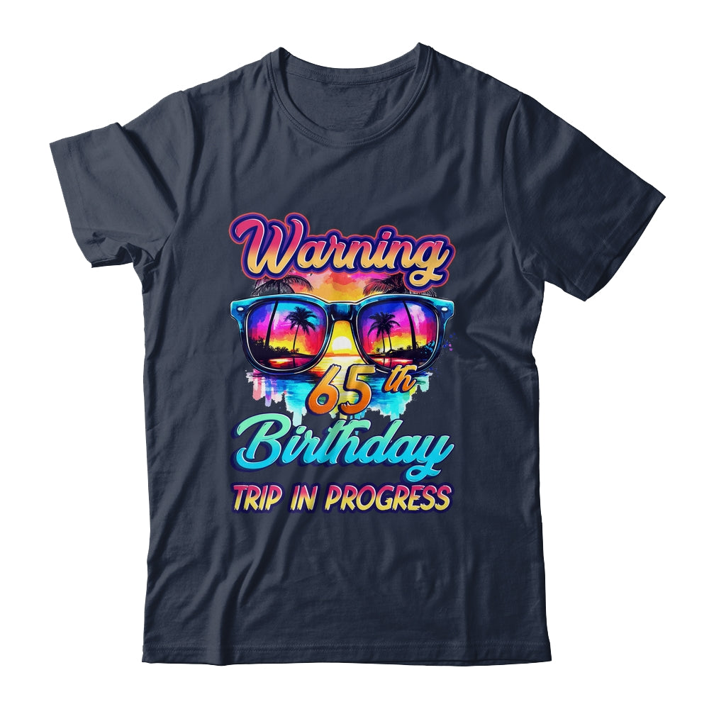 Funny 65 Years Old Warning 65th Birthday Trip In Progress Shirt & Tank Top | siriusteestore