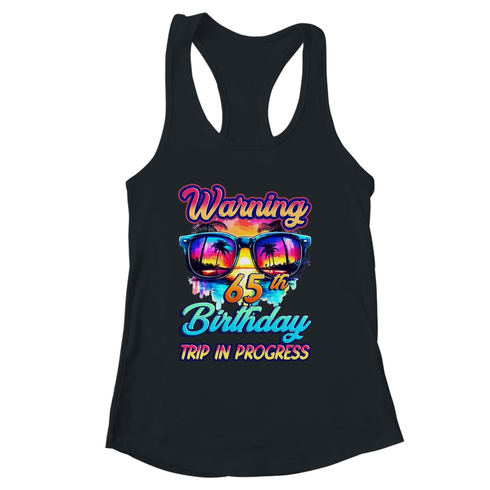 Funny 65 Years Old Warning 65th Birthday Trip In Progress Shirt & Tank Top | siriusteestore