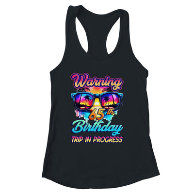 Funny 65 Years Old Warning 65th Birthday Trip In Progress Shirt & Tank Top | siriusteestore
