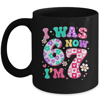 Funny 67 Meme 7th Birthday Girl I Was 6 Now I'm 7 Year Old Mug | siriusteestore