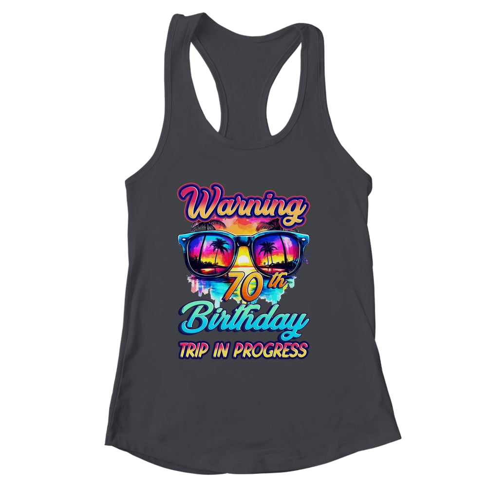 Funny 70 Years Old Warning 70th Birthday Trip In Progress Shirt & Tank Top | siriusteestore