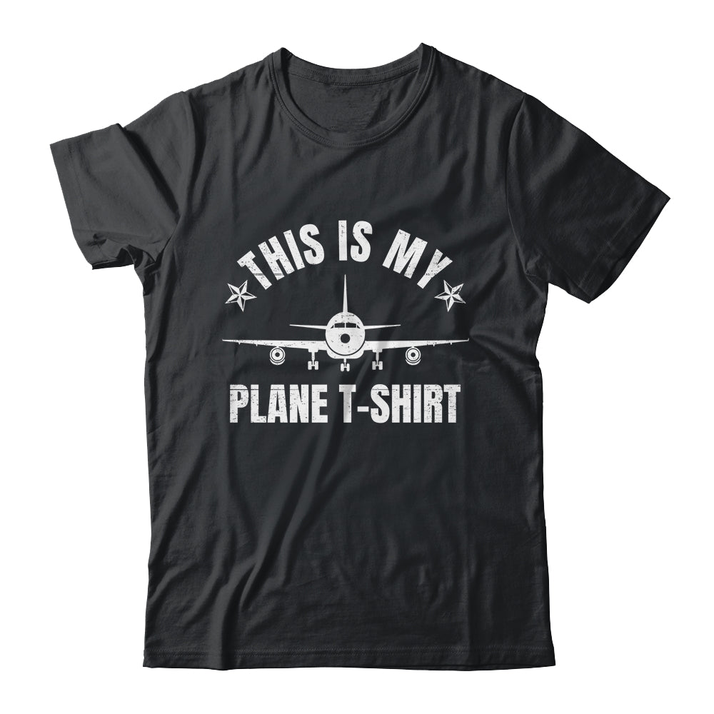 Funny Airplane Pilot For Men This Is My Plane Shirt & Hoodie | siriusteestore