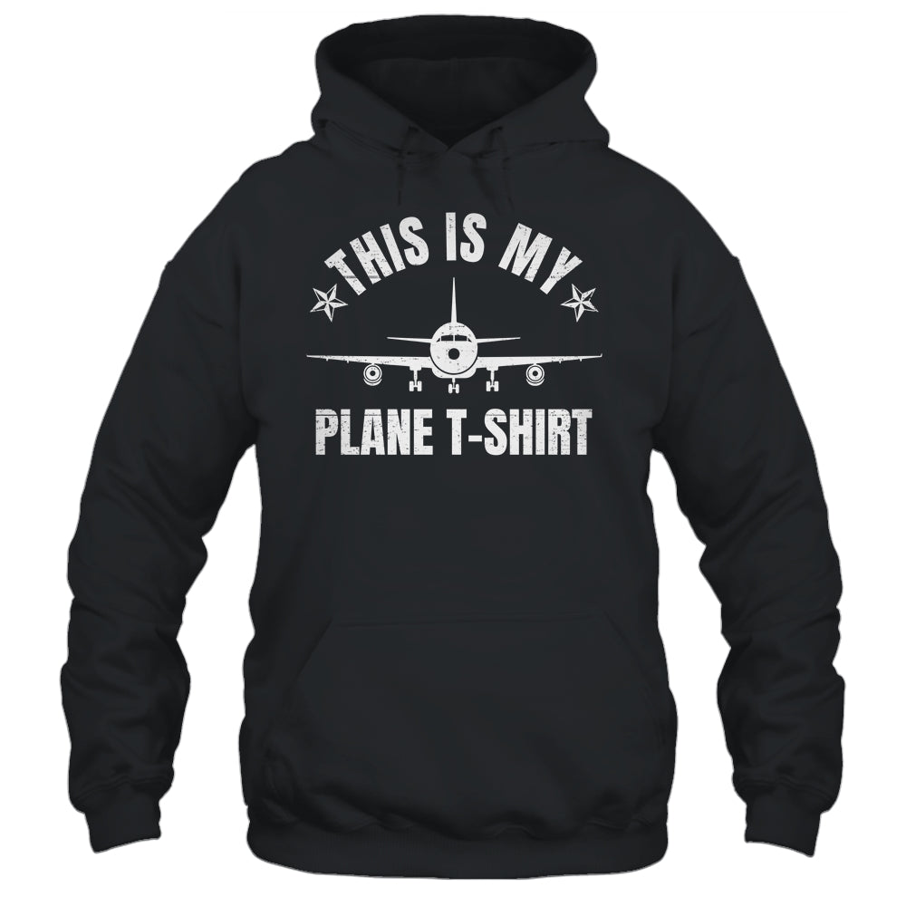 Funny Airplane Pilot For Men This Is My Plane Shirt & Hoodie | siriusteestore