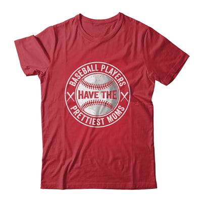 Funny Baseball Players Have The Prettiest Moms Girls Boys Shirt & Tank Top | siriusteestore