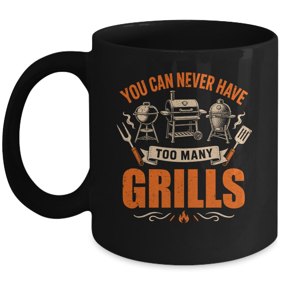 Funny Bbq Lover You Can Never Have Too Many Grills Grilling Mug | siriusteestore