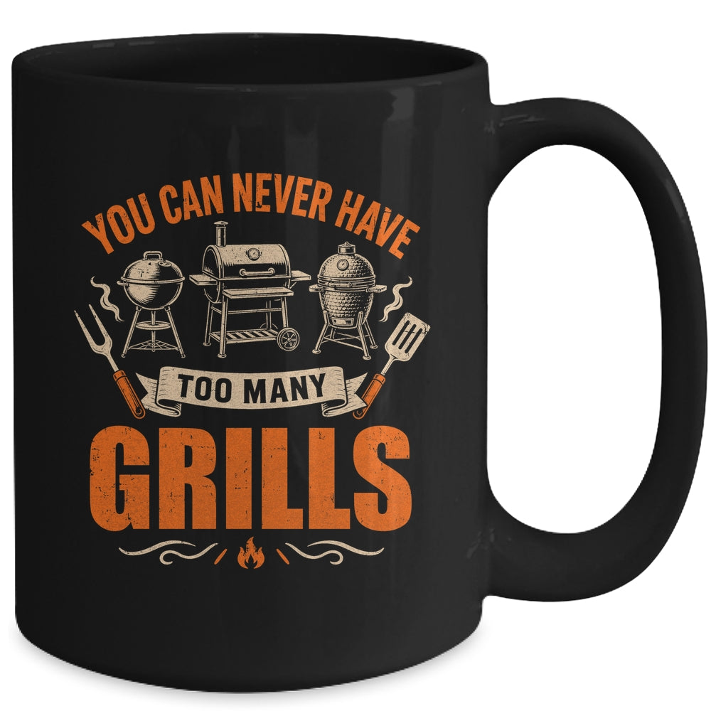 Funny Bbq Lover You Can Never Have Too Many Grills Grilling Mug | siriusteestore