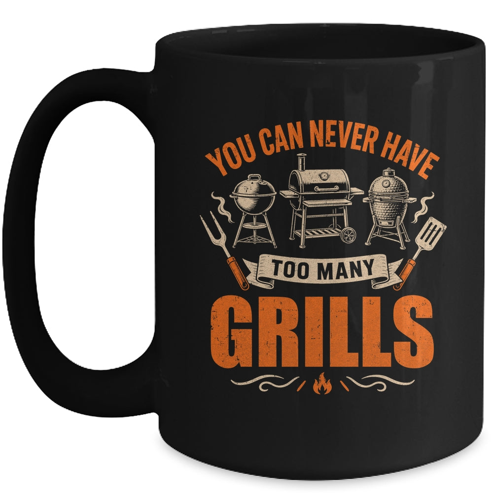 Funny Bbq Lover You Can Never Have Too Many Grills Grilling Mug | siriusteestore