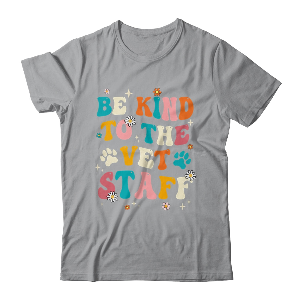 Funny Be Kind To Vet Staff Tech Veterinarian Assistant Women Shirt & Hoodie | siriusteestore