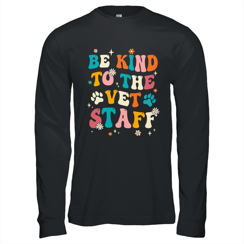 Funny Be Kind To Vet Staff Tech Veterinarian Assistant Women Shirt & Hoodie | siriusteestore
