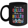 Funny Bingo Come On Caller Make Me Holler Bingo Player Mug | siriusteestore