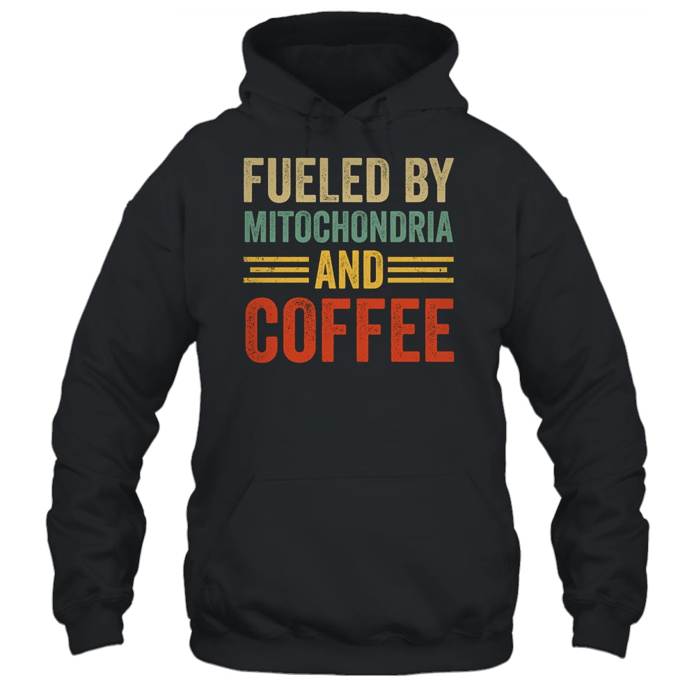 Funny Biology Science Fueled By Mitochondria And Coffee Shirt & Hoodie | siriusteestore