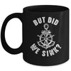 Funny Boat Captain Boater For Men Women But Did We Sink Mug | siriusteestore