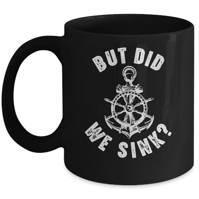 Funny Boat Captain Boater For Men Women But Did We Sink Mug | siriusteestore