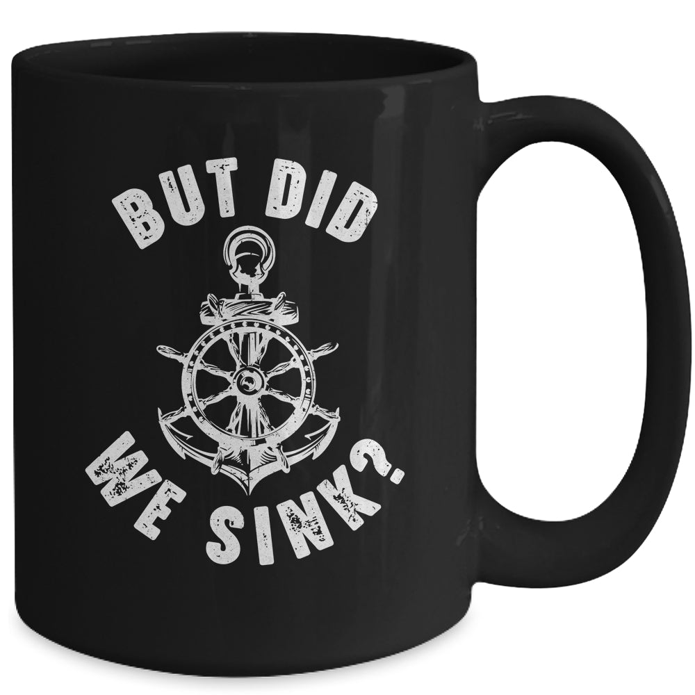 Funny Boat Captain Boater For Men Women But Did We Sink Mug | siriusteestore