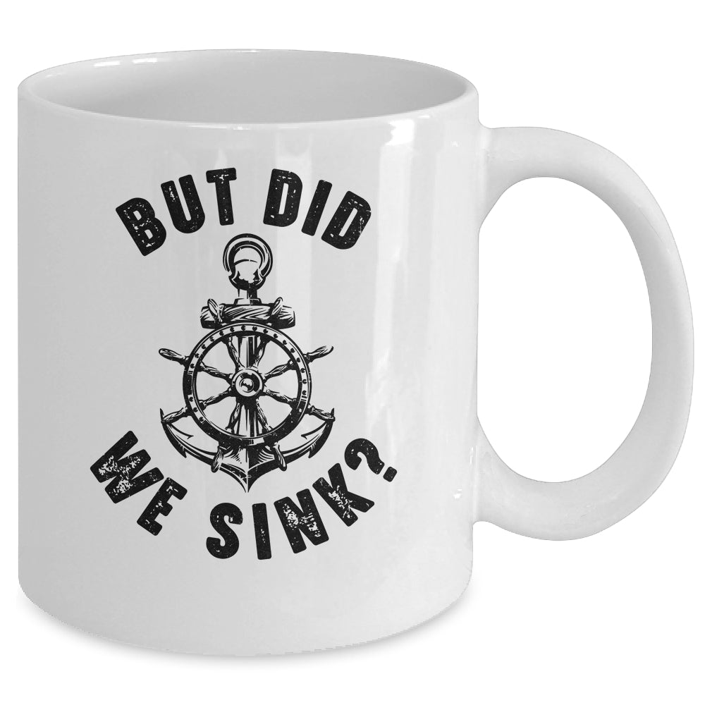 Funny Boat Captain For Boater Men Women But Did We Sink Mug | siriusteestore