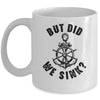 Funny Boat Captain For Boater Men Women But Did We Sink Mug | siriusteestore