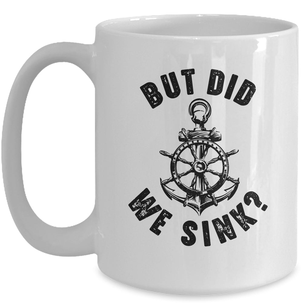 Funny Boat Captain For Boater Men Women But Did We Sink Mug | siriusteestore