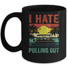 Funny Boating I Hate Pulling Out Pontoon Boat Captain Retro Mug | siriusteestore