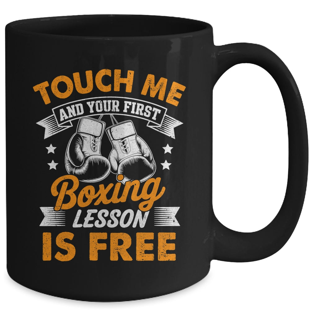Funny Boxer Touch Me And Your First Boxing Lesson Is Free Mug | siriusteestore