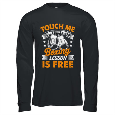 Funny Boxer Touch Me And Your First Boxing Lesson Is Free Shirt & Hoodie | siriusteestore