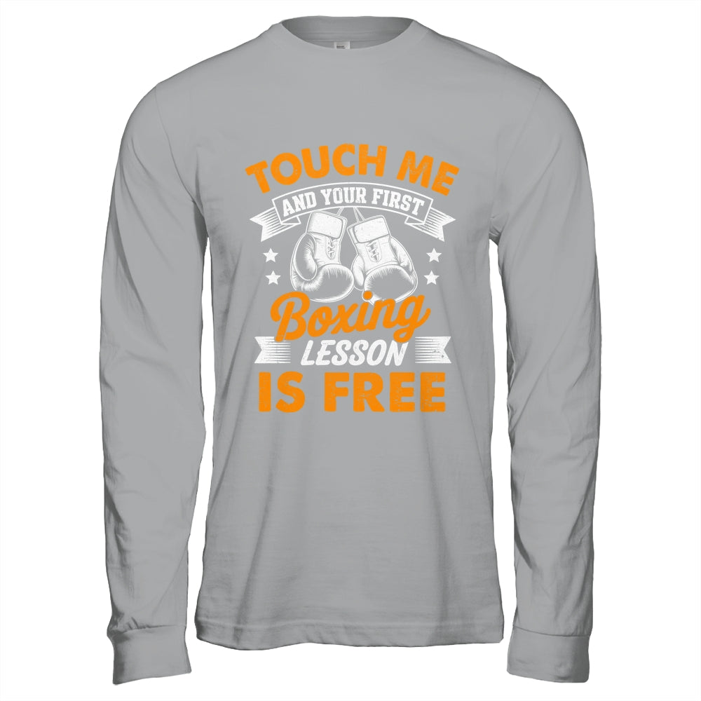 Funny Boxer Touch Me And Your First Boxing Lesson Is Free Shirt & Hoodie | siriusteestore