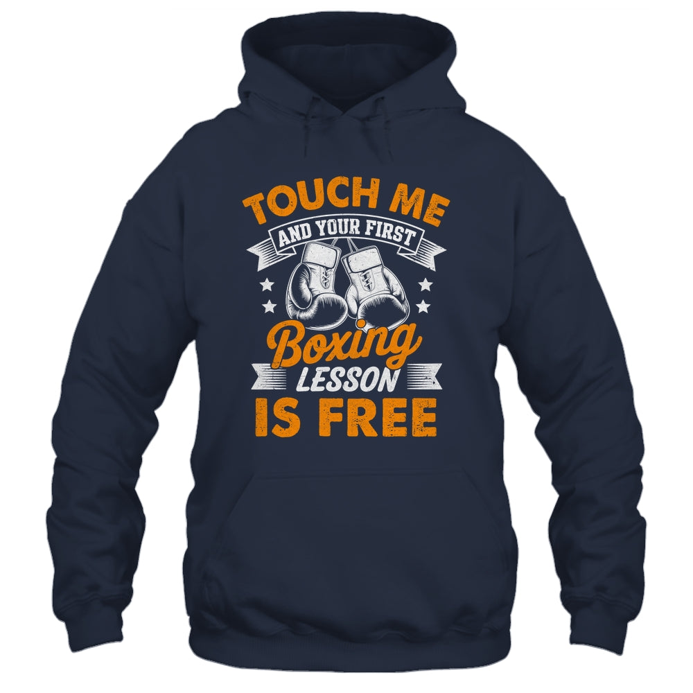 Funny Boxer Touch Me And Your First Boxing Lesson Is Free Shirt & Hoodie | siriusteestore