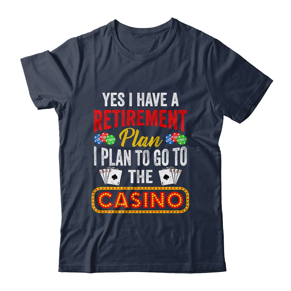 Funny Casino Poker For Men Cool Retired Retirement Plan Shirt & Hoodie | siriusteestore