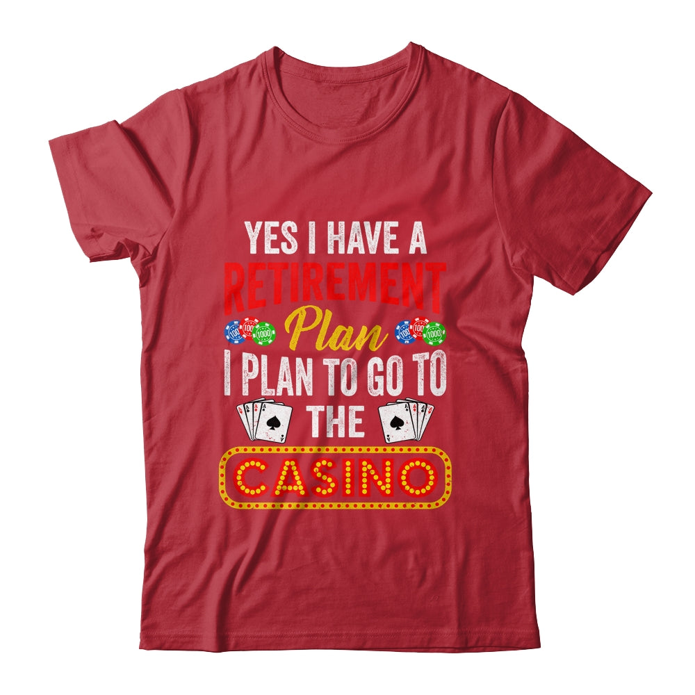 Funny Casino Poker For Men Cool Retired Retirement Plan Shirt & Hoodie | siriusteestore