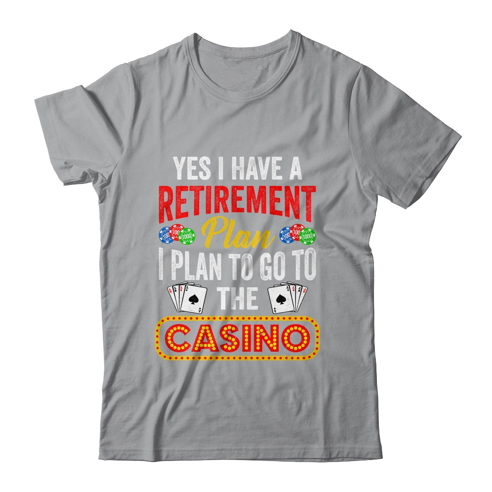 Funny Casino Poker For Men Cool Retired Retirement Plan Shirt & Hoodie | siriusteestore