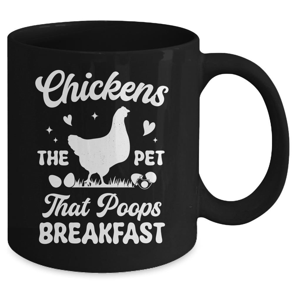 Funny Chickens The Pet That Poops Breakfast Farmer Mug | siriusteestore