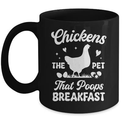 Funny Chickens The Pet That Poops Breakfast Farmer Mug | siriusteestore