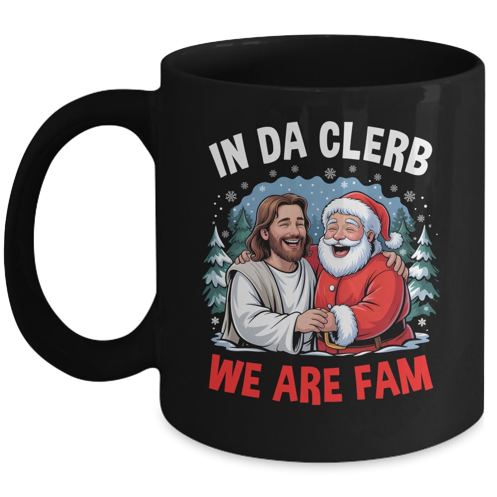 Funny Christian Christmas In Da Clerb We All Fam Santa Jesus Mug | siriusteestore