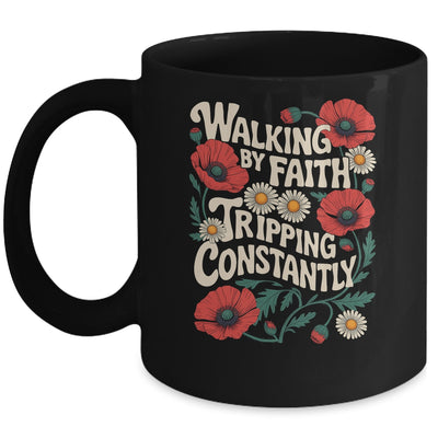 Funny Christian Floral Walking By Faith Tripping Constantly Mug | siriusteestore