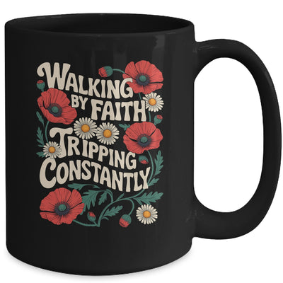 Funny Christian Floral Walking By Faith Tripping Constantly Mug | siriusteestore