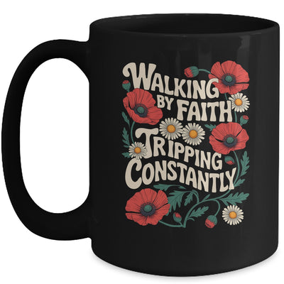 Funny Christian Floral Walking By Faith Tripping Constantly Mug | siriusteestore
