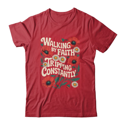 Funny Christian Floral Walking By Faith Tripping Constantly Shirt & Hoodie | siriusteestore