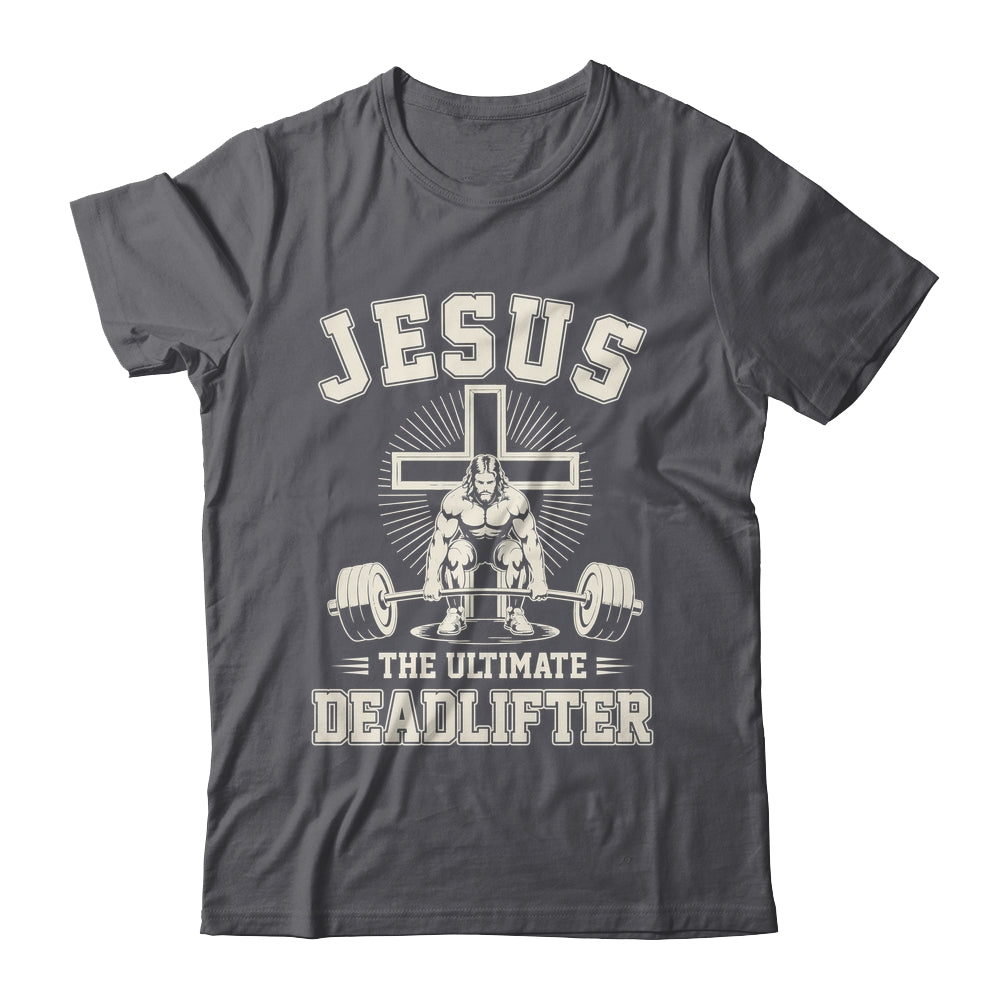 Funny Christian Gym Jesus The Ultimate Deadlifter Workout Shirt & Hoodie | siriusteestore