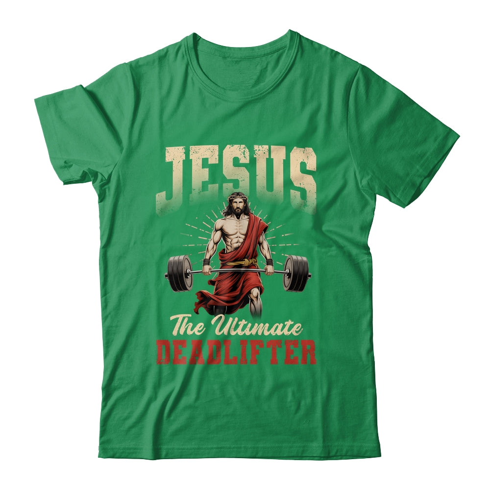 Funny Christian Workout Gym Jesus The Ultimate Deadlift Shirt & Hoodie | siriusteestore