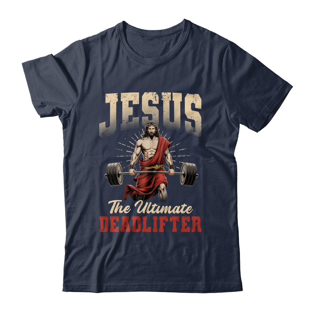 Funny Christian Workout Gym Jesus The Ultimate Deadlift Shirt & Hoodie | siriusteestore