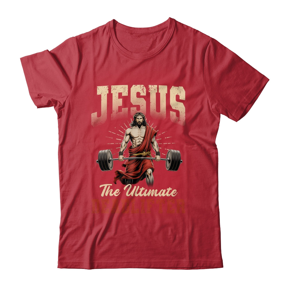 Funny Christian Workout Gym Jesus The Ultimate Deadlift Shirt & Hoodie | siriusteestore