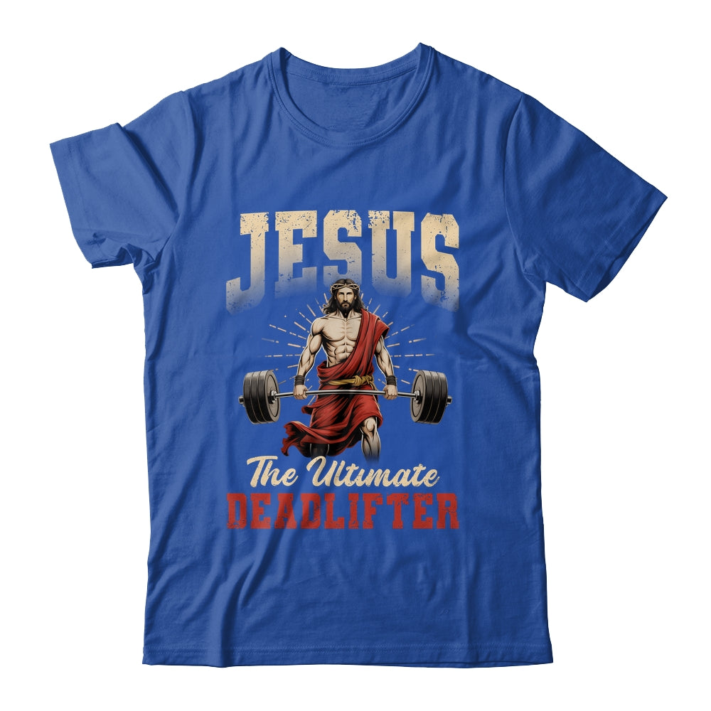 Funny Christian Workout Gym Jesus The Ultimate Deadlift Shirt & Hoodie | siriusteestore