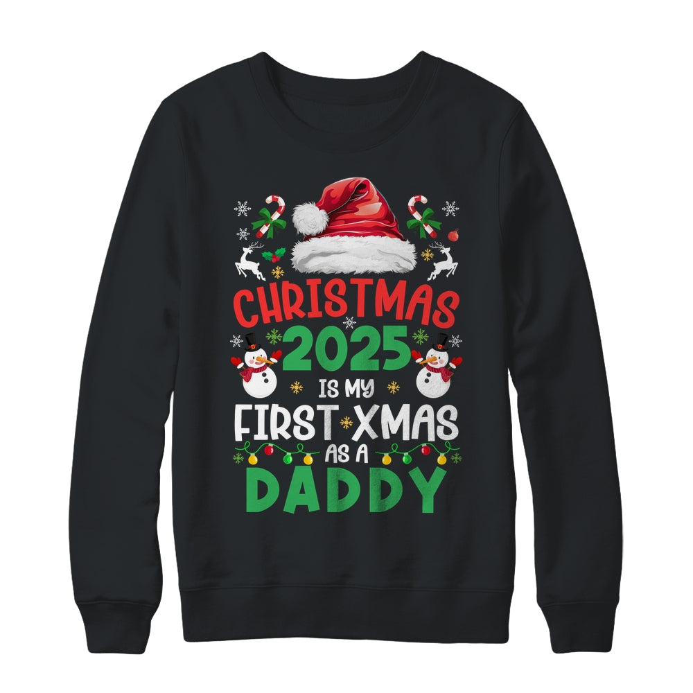 Funny Christmas 2025 Is My First Xmas As A Daddy Family Shirt & Sweatshirt | siriusteestore