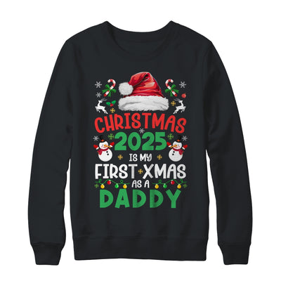 Funny Christmas 2025 Is My First Xmas As A Daddy Family Shirt & Sweatshirt | siriusteestore